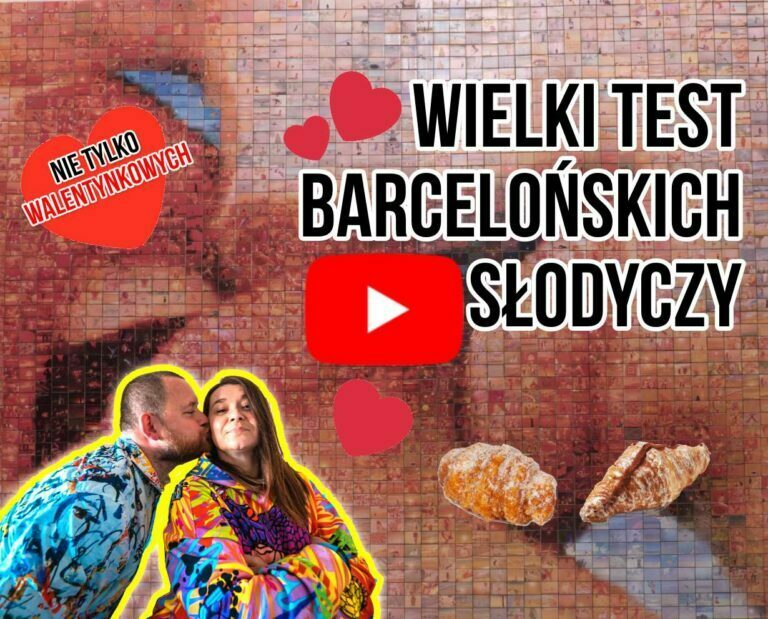 Wielki test słodyczy (nie tylko) Walentynkowych w Barcelonie!