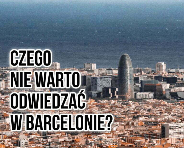 Czego nie warto odwiedzać w Barcelonie?