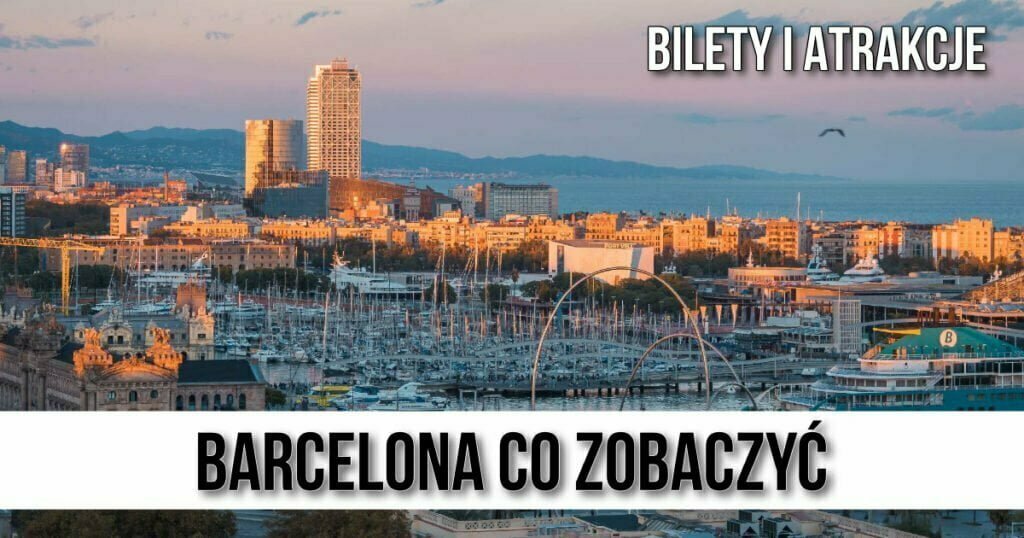 Barcelona co zobaczyć ? 1 Barcelona co zobaczyć