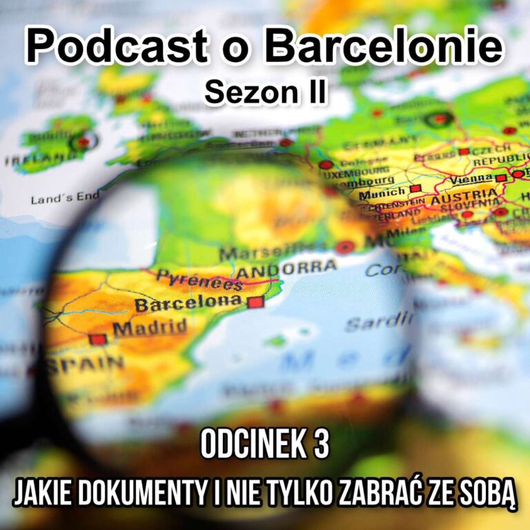 Podcast o Barcelonie S2O3 – Jakie dokumenty zabrać ze sobą do Barcelony?