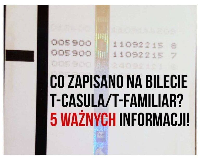 Co zapisano na bilecie T-casula/T-familiar? 5 ważnych informacji!