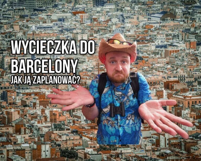 Wycieczka do Barcelony — jak ją zaplanować?