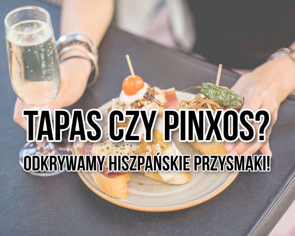 Tapas czy Pinxos?