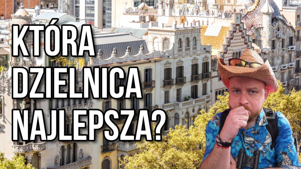 Odkryj Tajemnice Barcelony: Przewodnik po Dzielnicach w Nowym Filmie! 1 gdzie mieszkac w barcelonie